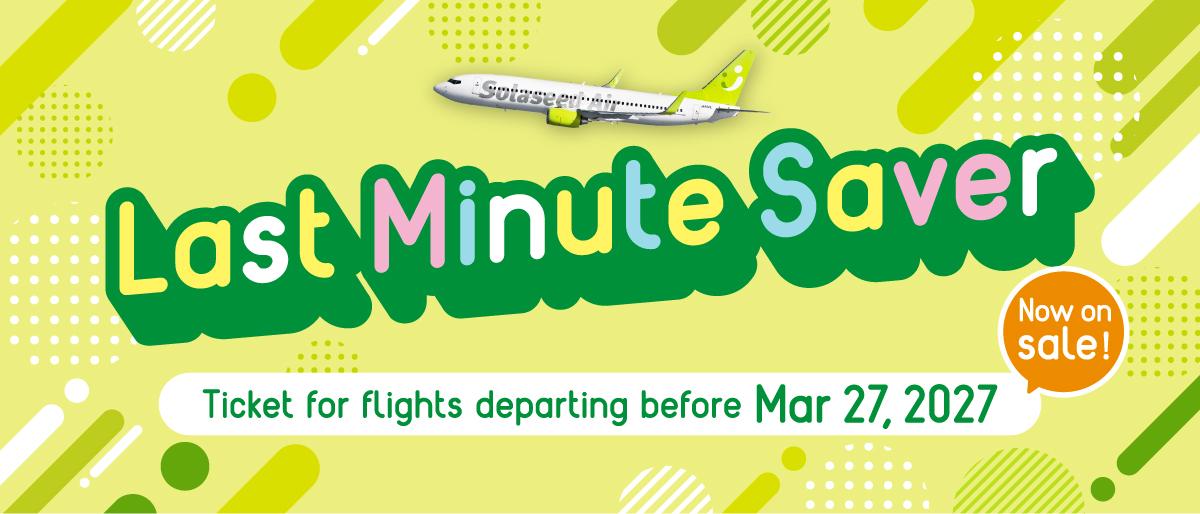 Last Minute Saver Tickets for flights departing before Mar 27, 2027 Now on sale!