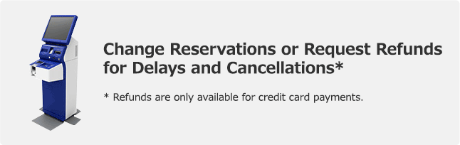 Change Reservations or Request Refunds for Delays and Cancellations